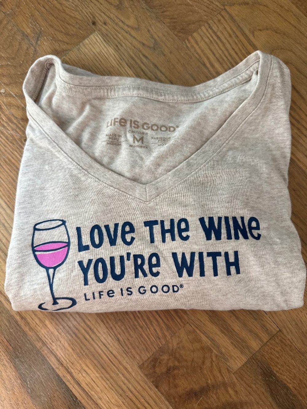Love the Wine You’re With Life is Good Shirt Women’s M
